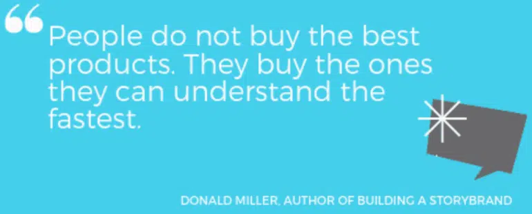 Quote from Donald Miller - author of Building a StoryBrand.