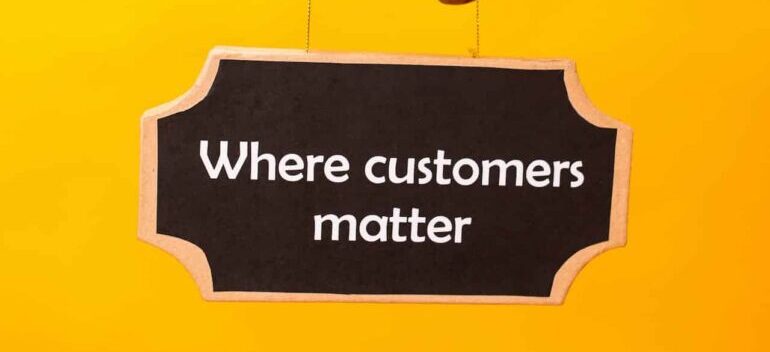 A sign that says ''where customers matter''.